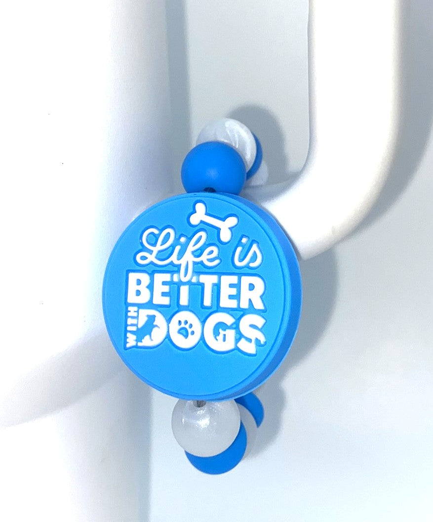Life Is Better With Dogs Round Stanley Tumbler Cup Handle Charm