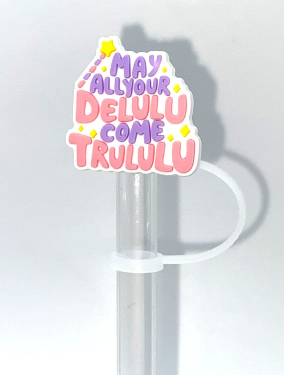 May All Your Delulu Come Trululu funny Straw Topper