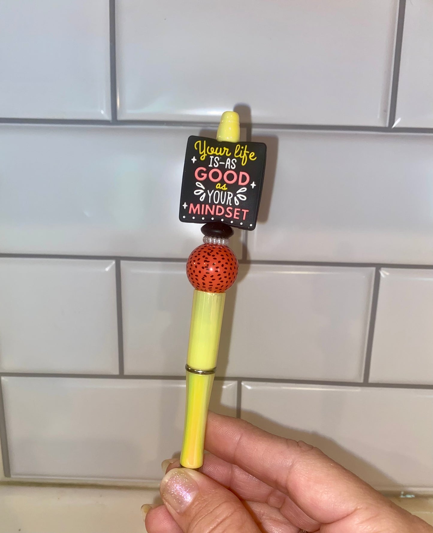 Your Life Is As Good As Your Mindset Beaded Pen