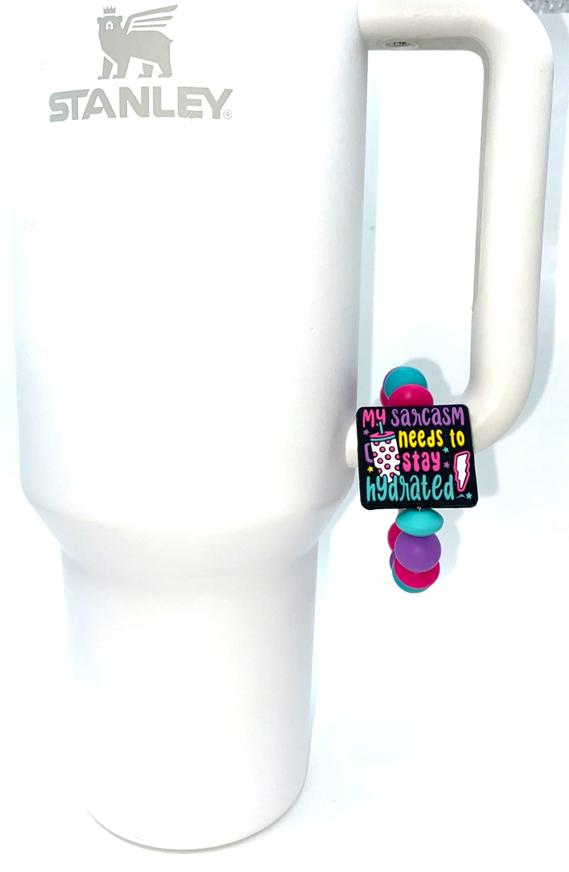 My Sarcasm Needs To Stay Hydrated Funny Stanley Tumbler Cup Handle Charm