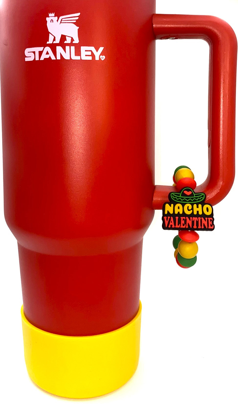 Nacho Valentine Funny Stanley Tumbler Cup Handle Charm