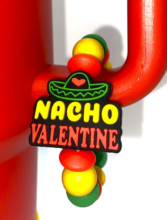 Nacho Valentine Funny Stanley Tumbler Cup Handle Charm