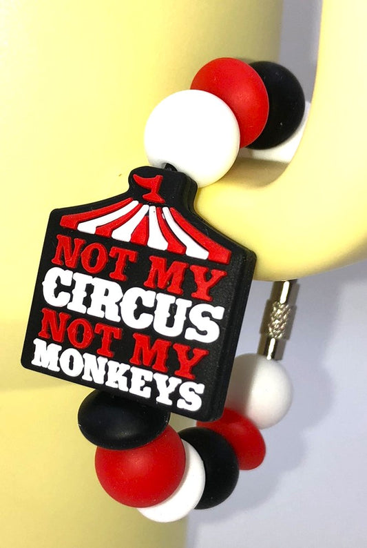 Not My Circus Not My Monkeys Stanley Tumbler Cup Handle Charm