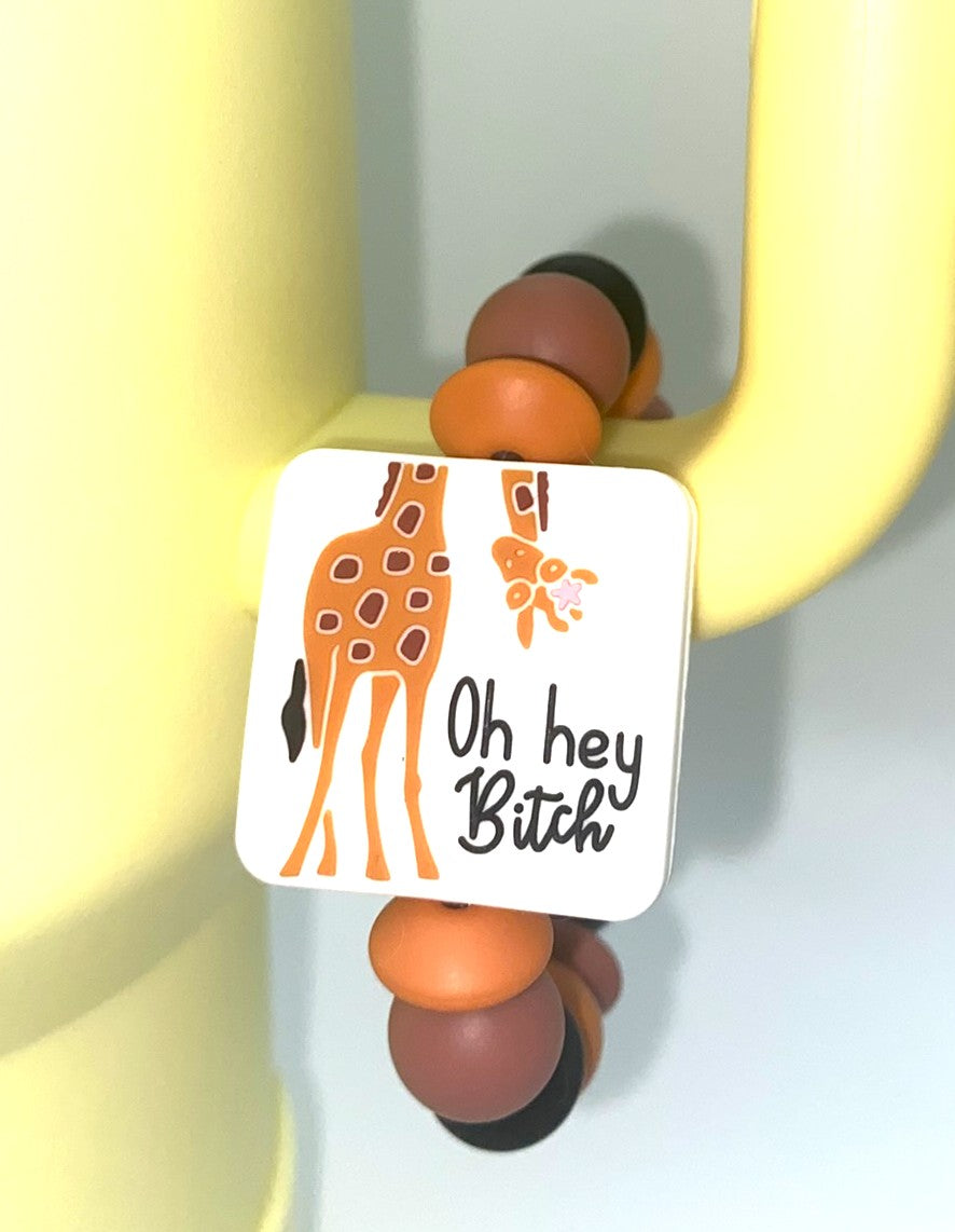 Oh Hey Bitch Giraffe Stanley Tumbler Cup Handle Charm
