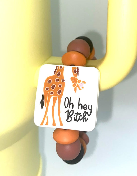 Oh Hey Bitch Giraffe Stanley Tumbler Cup Handle Charm