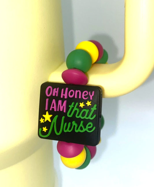 Oh Honey I Am That Nurse Stanley Tumbler Cup Handle Charm