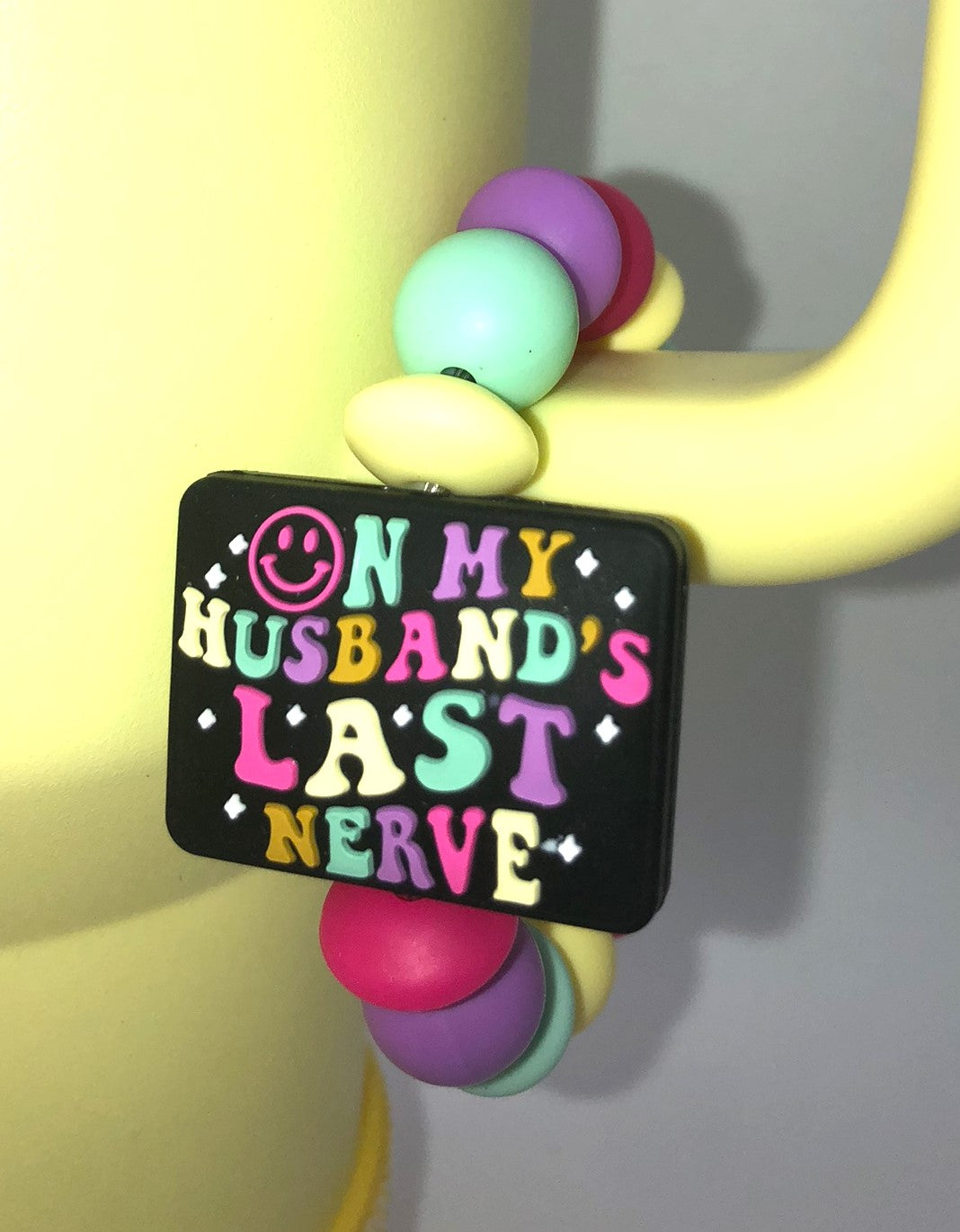 On My Husband's Last Nerve Colorful Stanley Tumbler Cup Handle Charm