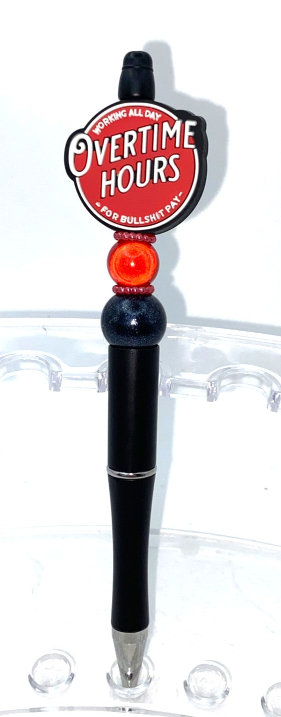 Working All Day Overtime Hours For Bullshit Pay Beaded Pen