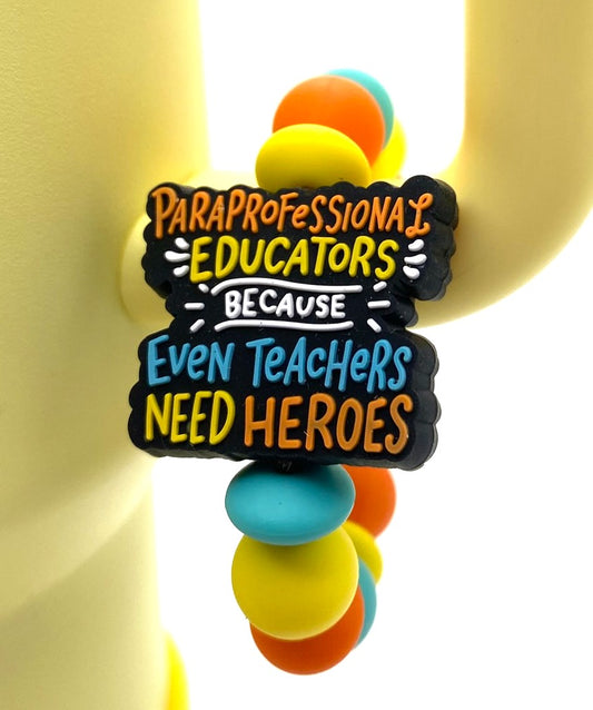 Paraprofessional Educators Because Even Teachers Need Heroes Stanley Tumbler Cup Handle Charm