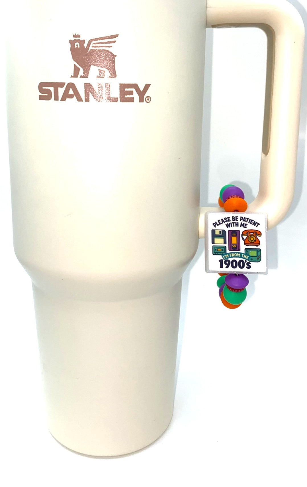 Please Be Patient With Me I'm From The 1900's Stanley Tumbler Cup Handle Charm