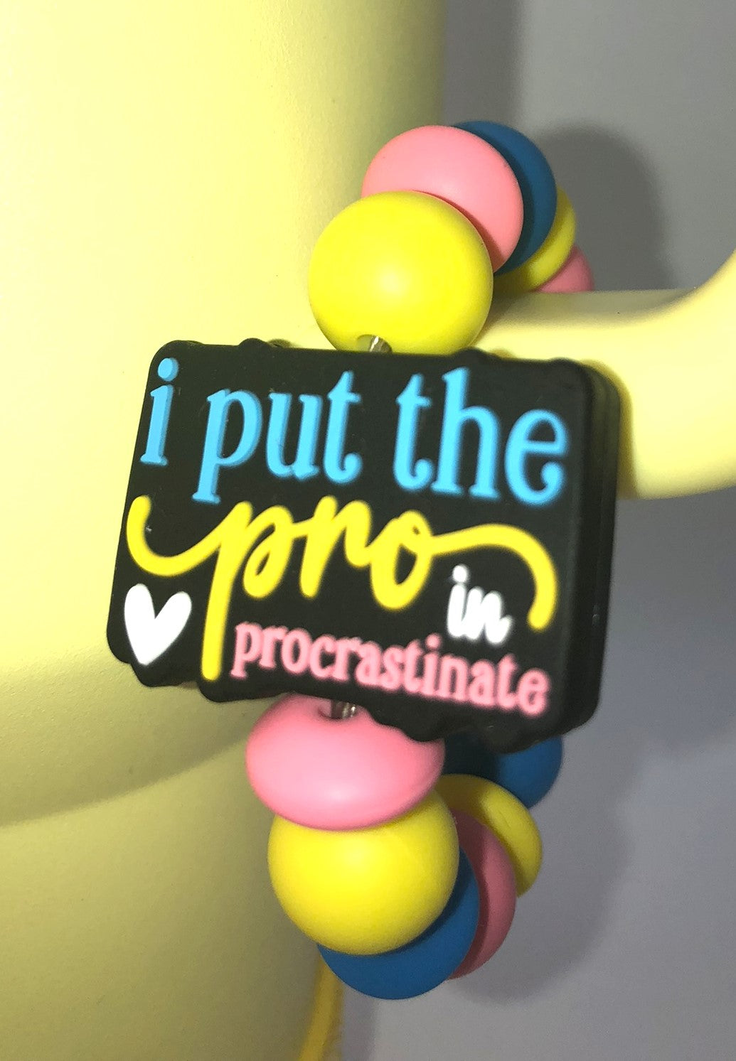 I Put The Pro In Procrastination Stanley Tumbler Cup Handle Charm