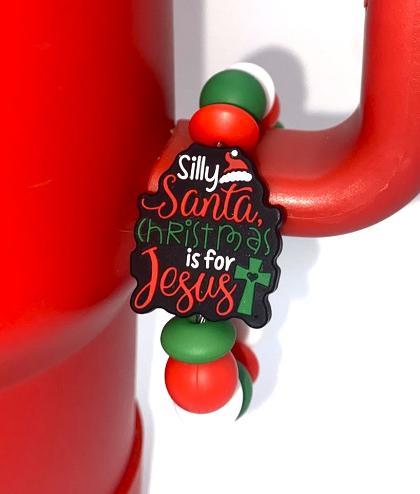 Silly Santa Christmas Is For Jesus Stanley Tumbler Cup Handle Charm
