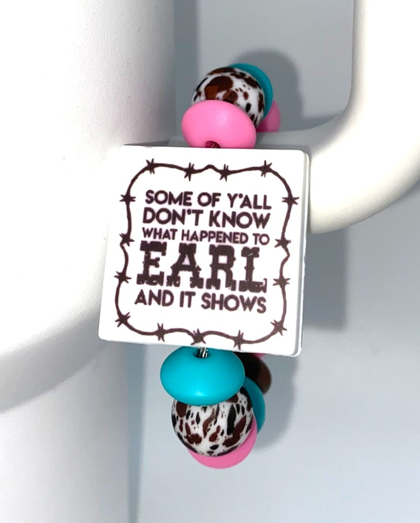 Some Of Y'all Don't Know What Happened To Earl & It Shows Stanley Tumbler Cup Handle Charm