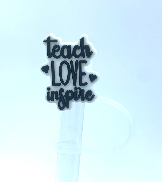 Teach Love Inspire Teacher Straw Topper