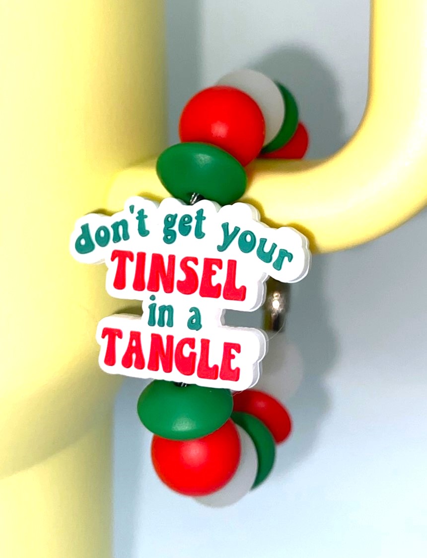 Don't Get Your Tinsel In A Tangle Funny Christmas Stanley Tumbler Cup Handle Charm