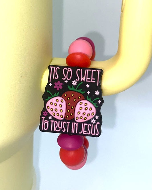 Tis So Sweet To Trust In Jesus Strawberry Stanley Tumbler Cup Handle Charm