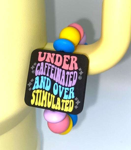 Under Caffeinated Over Stimulated Funny Stanley Tumbler Cup Handle Charm