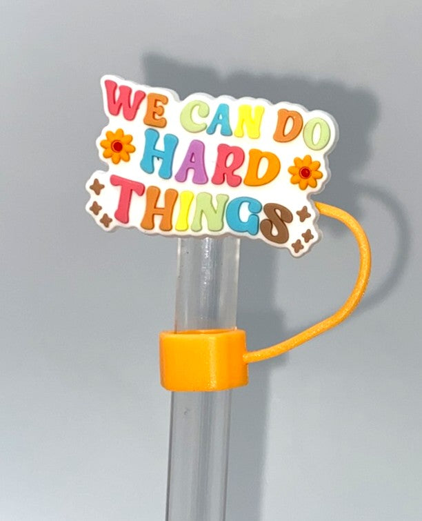 We Can Do Hard Things Straw Topper