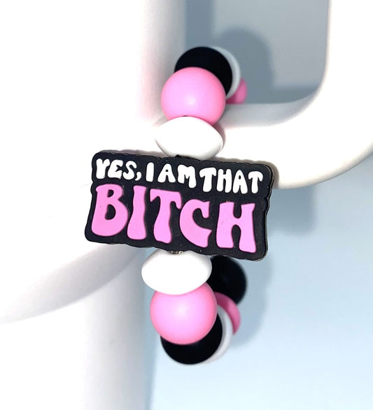 Yes I Am That Bitch Pink Stanley Tumbler Cup Handle Charm