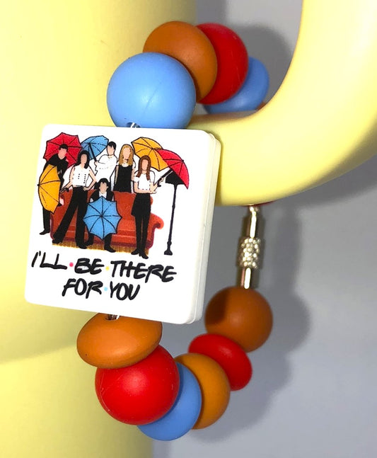 Friends I'll Be There For You Stanley Tumbler Cup Handle Charm